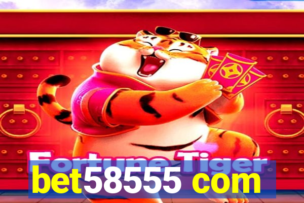 bet58555 com